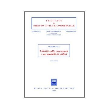 I Diritti Sulle Invenzioni E Sui Modelli Di Utilita'  - Sena Giuseppe - Giuffre' - 9788814157776