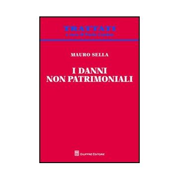 I Danni Non Patrimoniali  - Sella Mauro - Giuffre' - 9788814158636