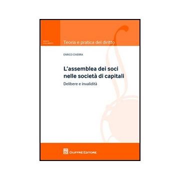 L' Assemblea Dei Soci Nelle Societa' Di Capitali. Delibere E Invalidita'  - Civerra Enrico - Giuffre' - 9788814160134