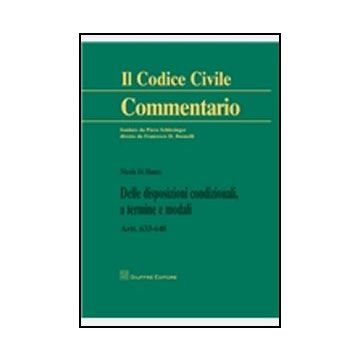 Delle Disposizioni Condizionali, A Termine E Modali. Artt. 633-648 - Di Mauro Nicola - Giuffre' - 9788814161179