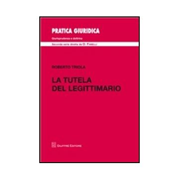 La Tutela Del Legittimario  - Triola Roberto - Giuffre' - 9788814162114