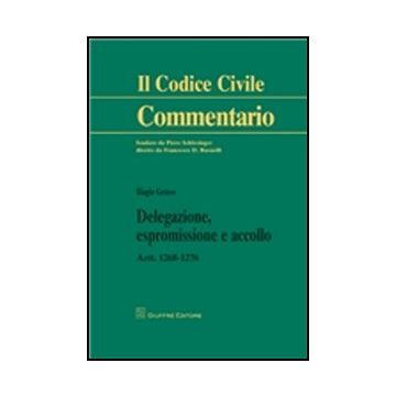 Delegazione, Espromissione E Accollo. Artt. 1268-1276 - Grasso Biagio - Giuffre' - 9788814162725