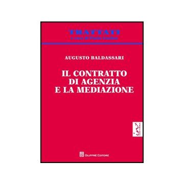 Il Contratto Di Agenzia E La Mediazione  - Baldassari Augusto - Giuffre' - 9788814162756