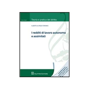 I Redditi Di Lavoro Autonomo E Assimilati  - Ferrario Alberto A. - Giuffre' - 9788814163517