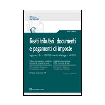 Reati Tributari. Documenti E Pagamenti Di Imposte - Santi Di Paola Nunzio - Giuffre' - 9788814164163