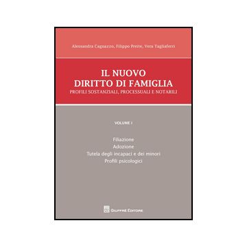 Il Nuovo Diritto Di Famiglia. Profili Sostanziali, Processuali E Notarili  Filiazione, Adozione, Tutela Degli Incapaci E Dei Minori. Profili Psicologici - Preite F. ; Tagliaferri V. ; Cagnazzo A.  - Giuffre' - 9788814164224