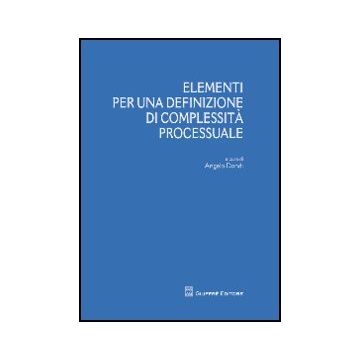 Elementi Per Una Definizione Di Complessita' Processuale - Dondi A.  - Giuffre' - 9788814171758