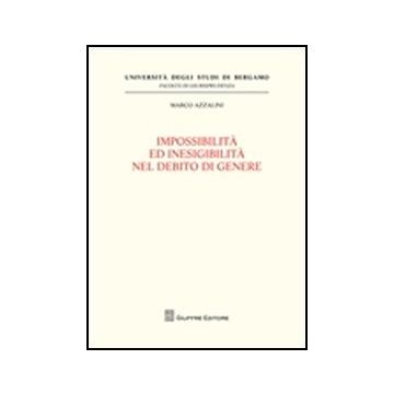 Impossibilita' Ed Inesigibilita' Nel Debito Di Genere - Azzalini Marco - Giuffre' - 9788814172144