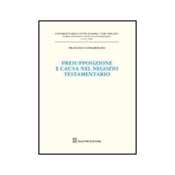 Presupposizione E Causa Nel Negozio Testamentario - Sangermano Francesco - Giuffre' - 9788814172311