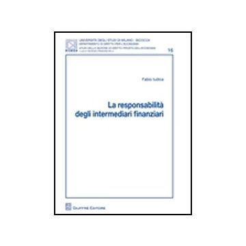 La Responsabilita' Degli Intermediari Finanziari  - Iudica Fabio - Giuffre' - 9788814172496