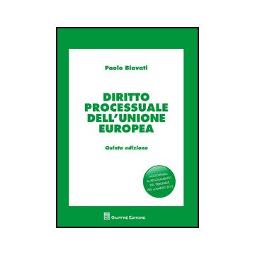 Diritto Processuale Dell'unione Europea - Biavati Paolo - Giuffre' - 9788814173233