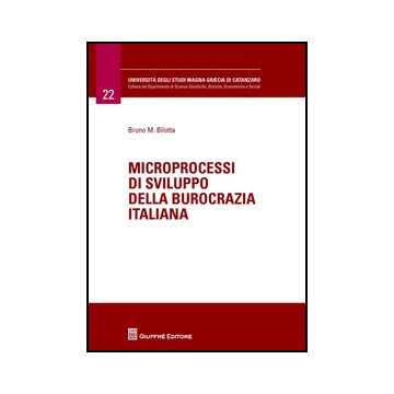 Microprocessi Di Sviluppo Della Burocrazia Italiana - Bilotta Bruno M. - Giuffre' - 9788814183096