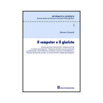 Il Computer E Il Giurista  - Ziccardi Giovanni - Giuffre' - 9788814183775