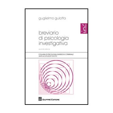 Breviario Di Psicologia Investigativa - Gulotta Guglielmo - Giuffre' - 9788814187254