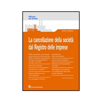 La Cancellazione Della Societa' Dal Registro Delle Imprese  - Buccarella Giancarlo - Giuffre' - 9788814189890