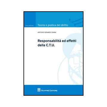 Responsabilita' Ed Effetti Della Ctu - Diana Antonio G. - Giuffre' - 9788814190490