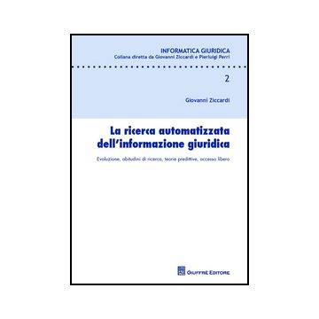 La Ricerca Automatizzata Dell'informazione Giuridica  - Ziccardi Giovanni - Giuffre' - 9788814200823
