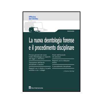 La Nuova Deontologia Forense E Il Procedimento Disciplinare  - Gambogi Gianluca - Giuffre' - 9788814201004