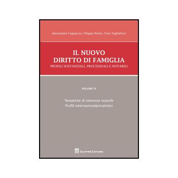 Il Nuovo Diritto Di Famiglia. Profili Sostanziali, Processuali E Notarili  Tematiche Di Interesse Notarile, Profili Internazionalprivatistici - Cagnazzo Alessandra; Preite Filippo; Tagliaferri Vera - Giuffre' - 9788814201134