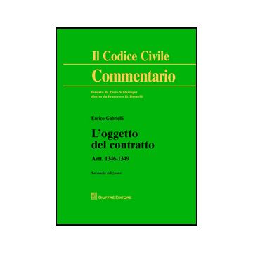 L' Oggetto Del Contratto. Artt. 1346-1349  - Gabrielli Enrico - Giuffre' - 9788814201707