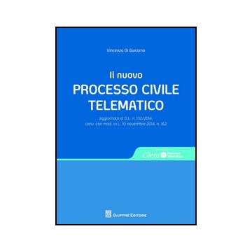 Il Nuovo Processo Civile Telematico  - Di Giacomo Vincenzo - Giuffre' - 9788814202483