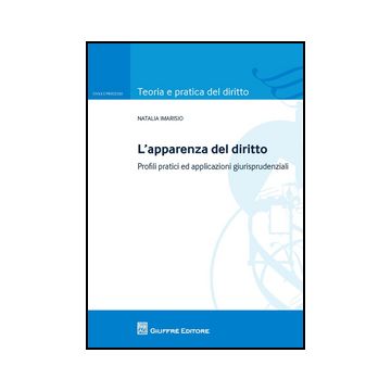 L' Apparenza Del Diritto. Profili Pratici Ed Applicazioni Giurisprudenziali  - Imarisio Natalia - Giuffre' - 9788814203657