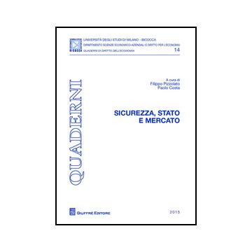 Sicurezza, Stato E Mercato - Pizzolato F. ; Costa P.  - Giuffre' - 9788814204142