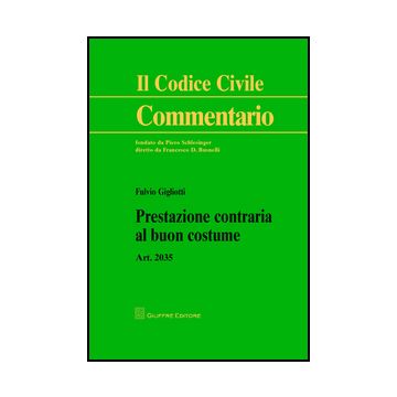 Prestazione Contraria Al Buon Costume. Art. 2035 - Gigliotti Fulvio - Giuffre' - 9788814204944