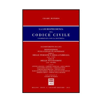 La giurisprudenza sul codice civile. Coordinata con la dottrina. Aggiornamento 2011-2015