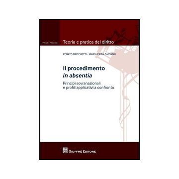 Il Procedimento In Absentia  - Bricchetti Renato; Cassano Margherita - Giuffre' - 9788814205859