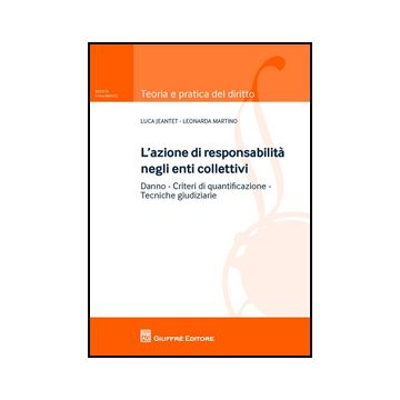 Azione Di Responsabilita' Nei Confronti Degli Organi Sociali Degli Enti Colletti Collettivi - Jeantet Luca; Leonarda Martino - Giuffre' - 9788814206856