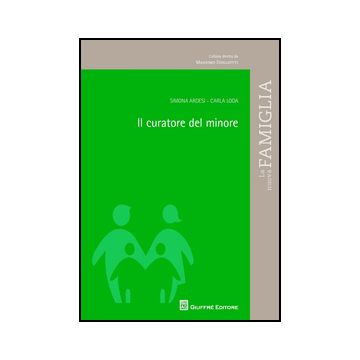 Il Curatore Del Minore  - Ardesi Simona; Loda Carla - Giuffre' - 9788814208416
