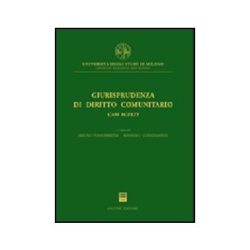 Giurisprudenza Di Diritto Comunitario. Casi Scelti - Nascimbene B. ; Condinanzi M.  - Giuffre' - 9788814403545