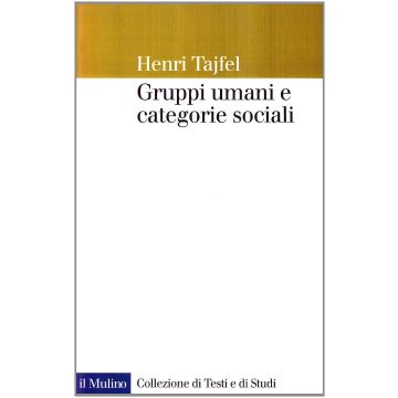 Gruppi Umani E Categorie Sociali - Tajfel Henri - Il Mulino - 9788815071293