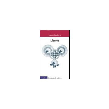 Liberta' - Barberis Mauro - Il Mulino - 9788815071378