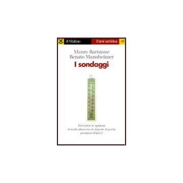 I Sondaggi  - Barisione Mauro; Mannheimer Renato - Il Mulino - 9788815072948
