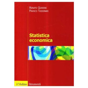 Statistica Economica. Problemi E Metodi Di Analisi - Guarini Renato; Tassinari Franco - Il Mulino - 9788815075765