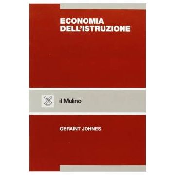 Economia Dell'istruzione - Johnes Geraint - Il Mulino - 9788815076748