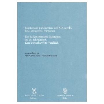 L'istituzione parlamentare nel XIX secolo Una prospettiva comparata
