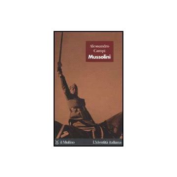 Mussolini - Campi Alessandro - Il Mulino - 9788815079121