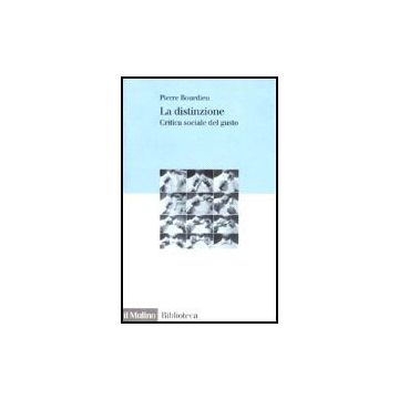 La Distinzione. Critica Sociale Del Gusto  - Bourdieu Pierre; Santoro M.  - Il Mulino - 9788815080691
