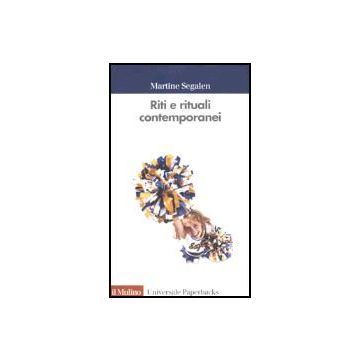 Riti E Rituali Contemporanei - Segalen Martine - Il Mulino - 9788815084682