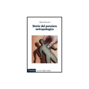 Storia Del Pensiero Antropologico - Barnard Alan - Il Mulino - 9788815086679