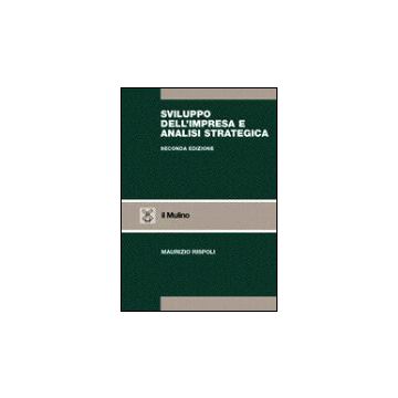 Sviluppo Dell'impresa E Analisi Strategica - Rispoli Maurizio - Il Mulino - 9788815088383