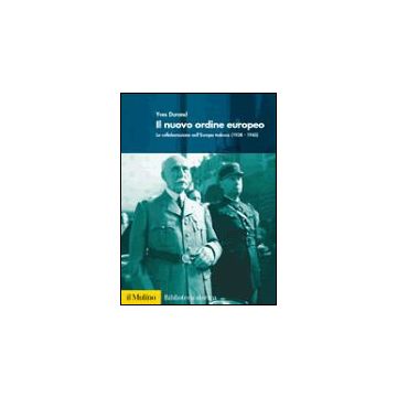 Nuovo Ordine Europeo. La Collaborazione Nell'europa Tedesca (1938-1945) (il) - Durand Yves - Il Mulino - 9788815088550