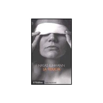 La Fiducia  - Luhmann Niklas - Il Mulino - 9788815089557