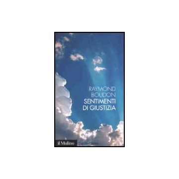 Sentimenti Di Giustizia - Boudon Raymond - Il Mulino - 9788815089571