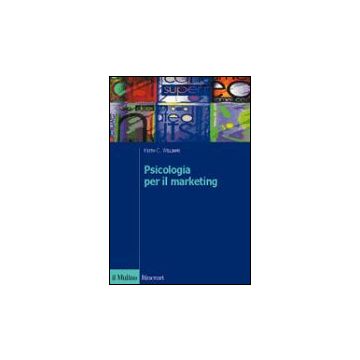 Psicologia Per Il Marketing - Williams Keith C. - Il Mulino - 9788815090119