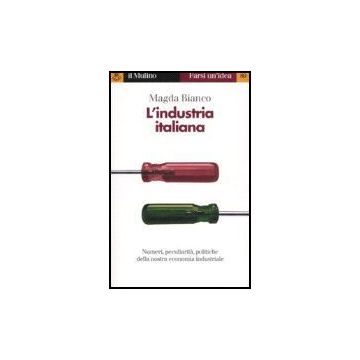 L' Industria Italiana  - Bianco Magda - Il Mulino - 9788815093196