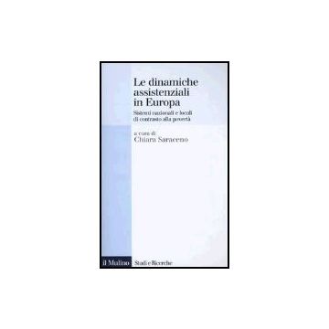 Le Dinamiche Assistenziali In Europa. Sistemi Nazionali E Locali Di Contrasto Alla  Poverta'  - Saraceno C.  - Il Mulino - 9788815095978